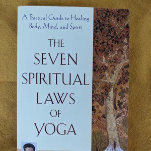 The Seven Spiritual Laws of Yoga: A Practical Guide to Healing Body, Mind, Soul